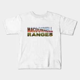 MACDONNEL RANGES - Northern Territory Alice Springs Kids T-Shirt